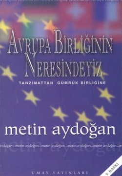 Avrupa Birliği'nin Neresindeyiz Tanzimattan Gümrük Birliğine