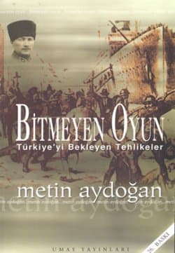 Bitmeyen Oyun: Türkiye`yi Bekleyen Tehlikeler