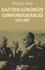 Gazi`den Günümüze Cumhurbaşkanlığı