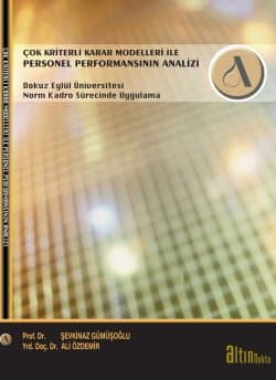 Çok Kriterli Karar Modelleri ile Personel Performansının Analizi