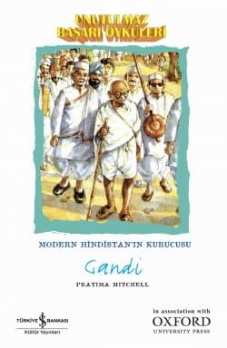 Unutulmaz Başarı Öyküleri - Gandi Modern Hindistan`ın Kurucusu