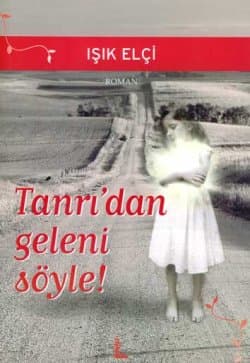 Tanrı`dan Geleni Söyle