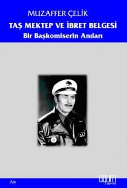 Taş Mektep ve İbret Belgesi / Bir Başkomiserin Anıları