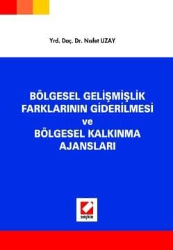 Bölgesel Gelişmişlik Farklarının Giderilmesi ve Bölgesel Kalkınma Ajansları