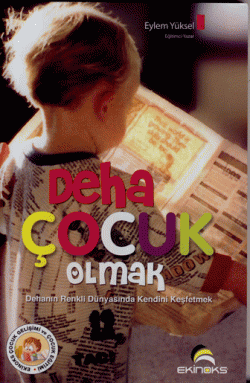 Deha Çocuk Olmak -Dehanın Renkli Dünyasında Kendini Keşfetmek-