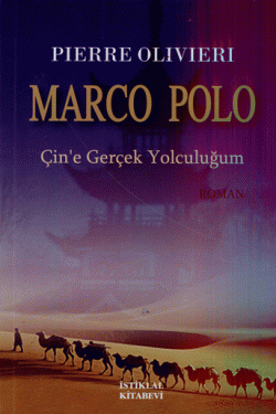 Marco Polo - Çin`e Gerçek Yolculuğum