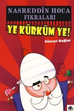 Ye Kürküm Ye! -Nasreddin Hoca Fıkraları-
