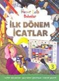 Hüner Dolu Buluşlar -3- İlk Dönem İcatlar