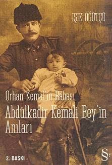 Orhan Kemalin Babası Abdülkadir Kemali Beyin Anıları