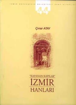 Kapanan Kapılar İzmir Hanları