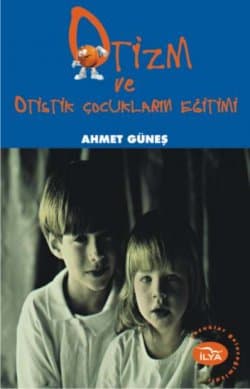 Otizm ve Otistik Çocukların Eğitimi