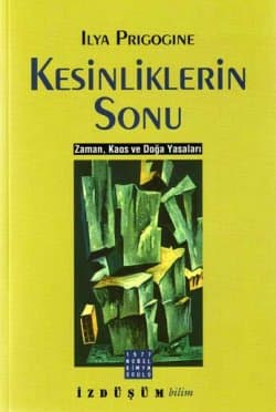 Kesinliklerin Sonu -Zaman, Kaos ve Doğa Yasaları-