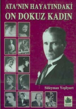 Ata`nın Hayatındaki On Dokuz Kadın