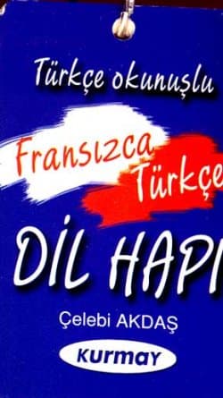 Dil Hapı Türkçe Okunuşlu Fransızca Türkçe