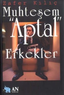 Muhteşem "Aptal" Erkekler