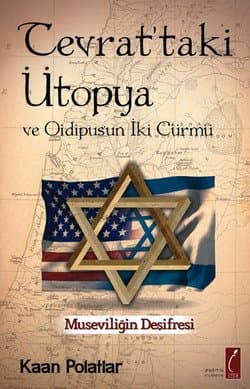 Tevrat`taki Ütopya ve Oidipus`un İki Cürmü