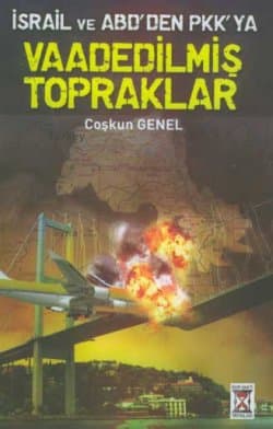İsrail ve ABD`den PKK`ya Vaadedilmiş Topraklar