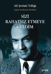 Sizi Rahatsız Etmeye Geldim / Ali Şeriati Yıllığı