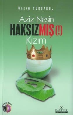 Aziz Nesin Haksızmış Kızım