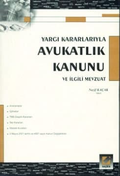 Yargı Kararlarıyla Avukatlık Kanunu ve İlgili Mevzuat