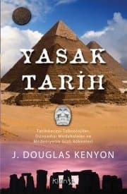Yasak Tarih - Tarihöncesi Teknolojiler, Dünyadışı Müdahaleler ve Medeniyetin Gizli Kökenleri
