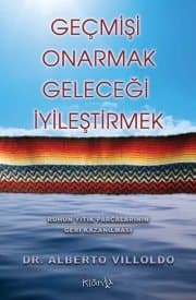 Geçmişi Onarmak Geleceği İyileştirmek