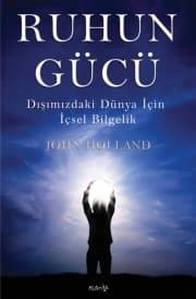 Ruhun Gücü - Dışımızdaki Dünya İçin İçsel Bilgelik