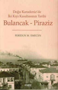 Bulancak-Piraziz -Doğu Karadeniz`de İki Kıyı Kasabasının Tarihi-