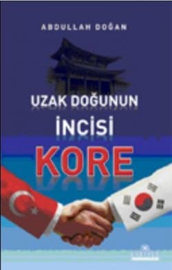 Uzak Doğu`nun İncisi Kore