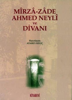 Mîrza-Zade Ahmed Neylî ve Divanı