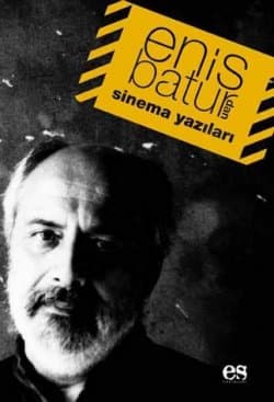 Enis Batur`dan Sinema Yazıları