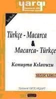 Türkçe-Macarca ve Macarca-Türkçe Konuşma Kılavuzu