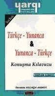 Türkçe-Yunanca ve Yunanca-Türkçe Konuşma Kılavuzu