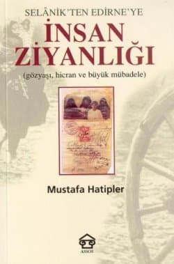 Selanik`ten Edirne`ye İnsan Ziyanlığı