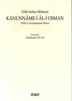 Kanunname-i Al-i Osman / Tahlil ve Karşılaştırmalı Metin