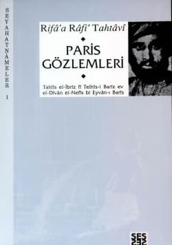 Paris Gözlemleri / Kitabu Tahlisu`l-İbriz fi Telhis-i Bariz ev el-Divan el-Nefis bi Eyvani Baris