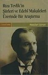 Rıza Tevfik`in Şiirleri ve Edebi Makaleleri Üzerinde Bir Araştırma