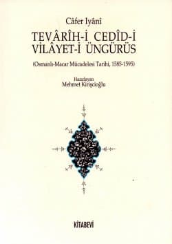 Tevarih-i Cedid-i Vilayet-i Üngürüs / Osmanlı - Macar Mücadelesi Tarihi, 1585-1595)