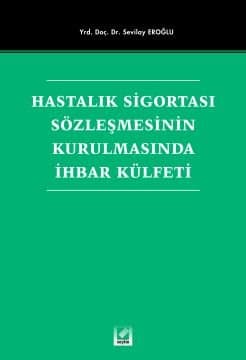 Hastalık Sigortası Sözleşmesinin Kurulmasında İhbar Külfeti