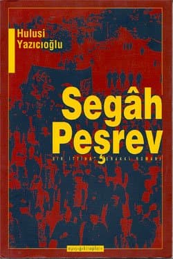 Segâh Peşrev / Bir İttihat Terakki Romanı