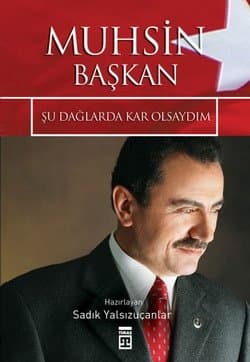 Muhsin Başkan / Şu Dağlarda Kar Olsaydım