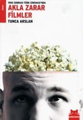 1980 Sonrası Türk Sineması`nda Akla Zarar Filmler