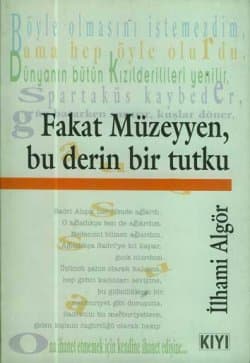 Fakat Müzeyyen, Bu Derin Bir Tutku
