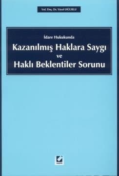 Kazanılmış Haklara Saygı ve Haklı Beklentiler Sorunu