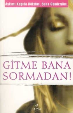 Gitme Bana Sormadan