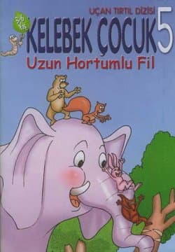 Uzun Hortumlu Fil -Kelebek Çocuk 5-