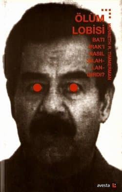Ölüm Lobisi Batı, Irak'ı Nasıl Silahlandırdı?