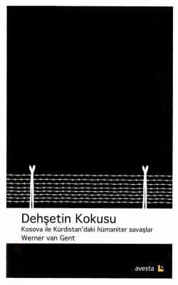 Dehşetin Kokusu Kosova ile Kürdistandaki Hümaniter Savaşlar