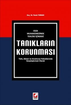 Tanıkların Korunması Türk Alman ve Avusturya Hukuklarında Karşılaştırmalı Olarak