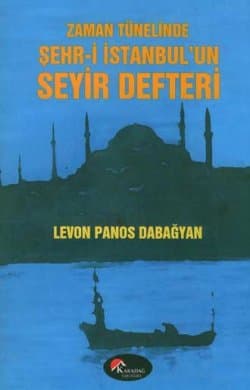 Zaman Tünelinde Şehr-i İstanbul`un Seyir Defteri